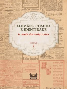 Alemães, comida e Identidade: A vinda dos imigrantes, Juliana Cristina Reinhardt