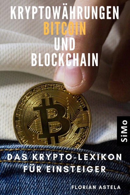 Kryptowährungen Bitcoin und Blockchain, Florian Astela