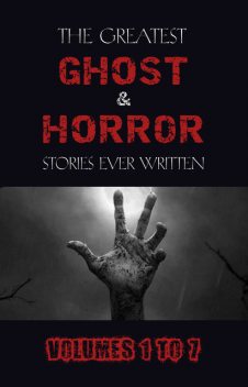 Box Set – The Greatest Ghost and Horror Stories Ever Written: volumes 1 to 7 (100+ authors & 200+ stories), Leonid Andreyev