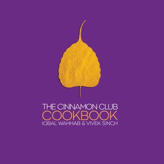 The Cinnamon Club Cookbook, Vivek Singh, Iqbal Wahhab