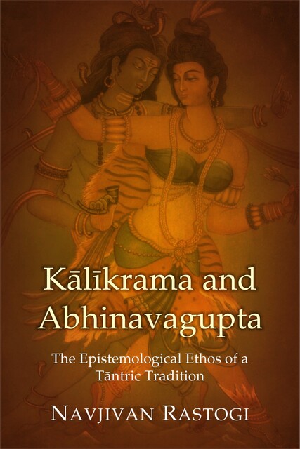 Kālīkrama and Abhinavagupta, Navjivan Rastogi