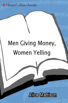 Men Giving Money, Women Yelling, Alice Mattison