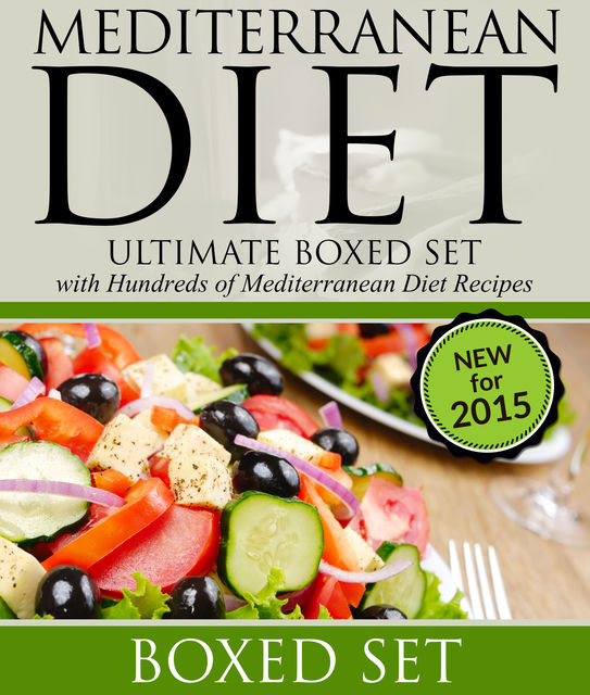 Mediterranean Diet: Ultimate Boxed Set with Hundreds of Mediterranean Diet Recipes, Speedy Publishing