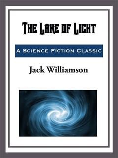 The Lake of Light, Jack Williamson