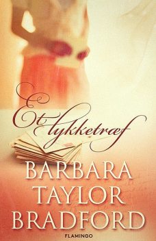 Et lykketræf, Barbara Taylor Bradford