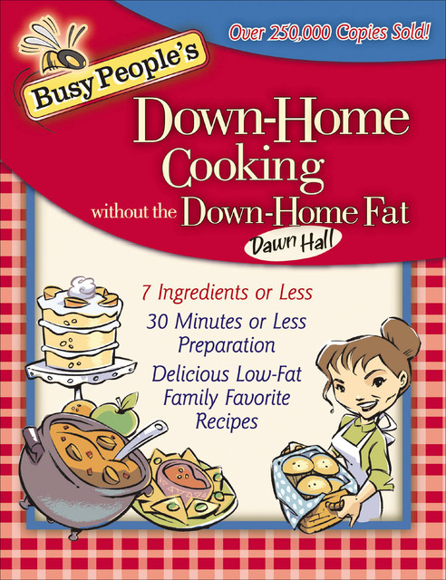 Busy People's Down-Home Cooking Without the Down-Home Fat, Dawn Hall