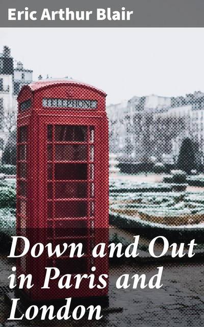 Down and Out in Paris and London, Eric Blair