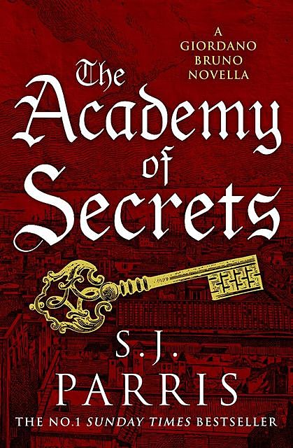 The Academy of Secrets: A Novella, S.J.Parris