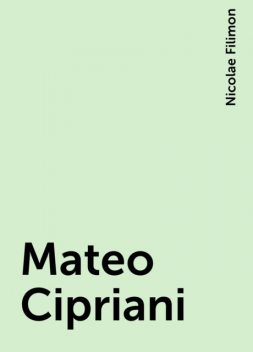Mateo Cipriani, Nicolae Filimon