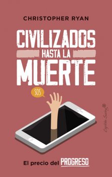 Civilizados hasta la muerte, Christopher Ryan