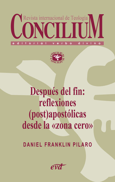 Después del fin: reflexiones (post)apostólicas desde la “zona cero”. Concilium 356, Daniel Franklin Pilaro
