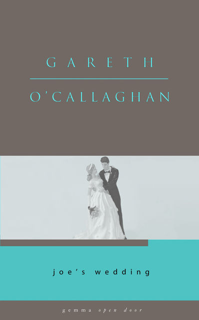Joe's Wedding, Gareth O'Callaghan