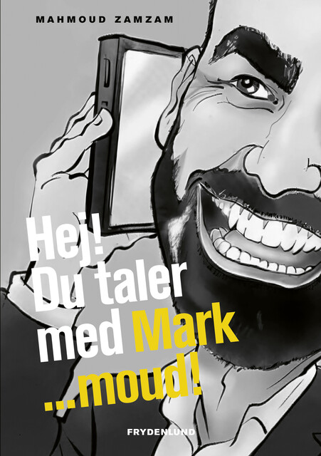 Hej! Du taler med Mark … moud, Mahmoud Zamzam