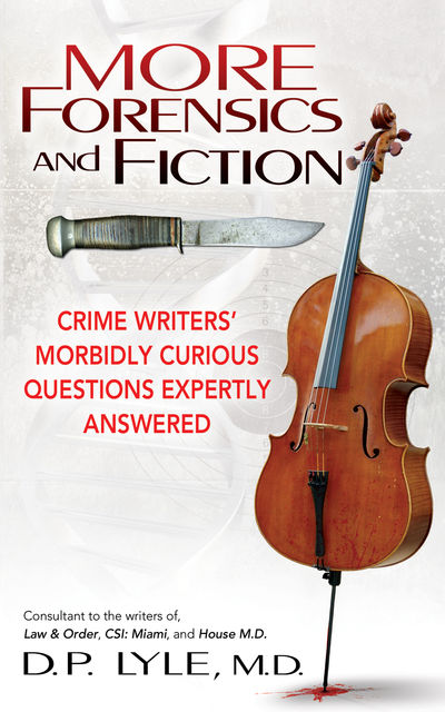More Forensics and Fiction, D.P. Lyle