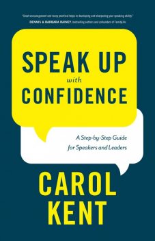 Speak Up with Confidence, Carol Kent