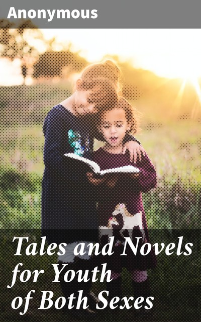 Tales and Novels for Youth of Both Sexes, 