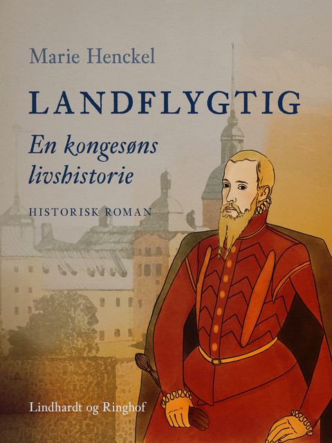 Landflygtig. En kongesøns livshistorie, Marie Henckel