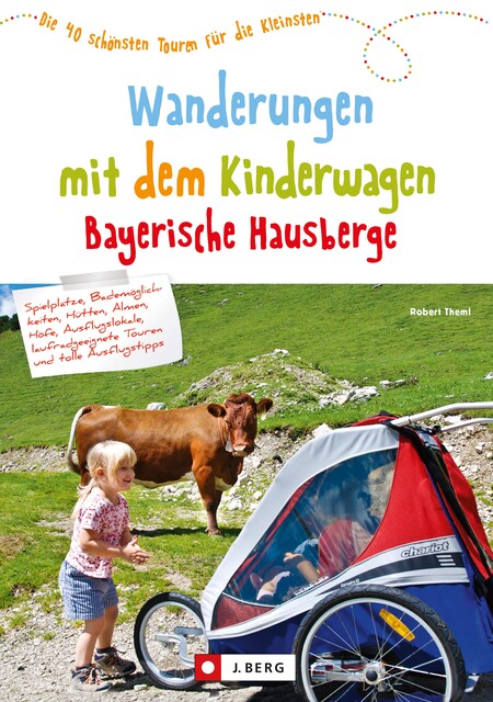 Wanderungen mit dem Kinderwagen Bayerische Hausberge, Robert Theml