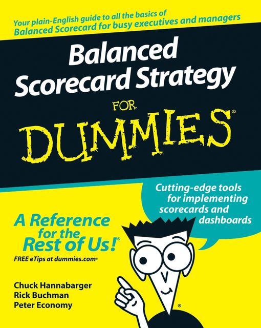 Balanced Scorecard Strategy For Dummies, Peter Economy, Charles Hannabarger, Frederick Buchman