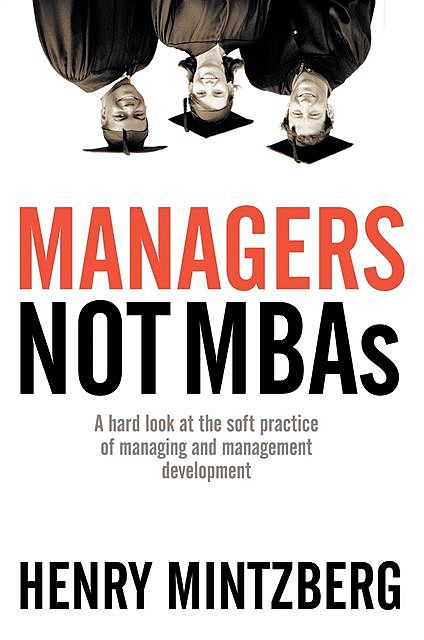 Managers Not MBAs, Henry Mintzberg