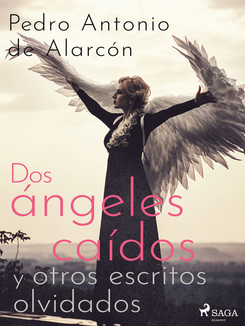 Dos ángeles caídos y otros escritos olvidados, Pedro Antonio de Alarcón
