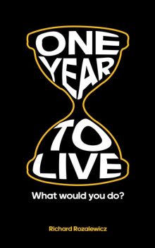 One year to live, Richard Rozalewicz