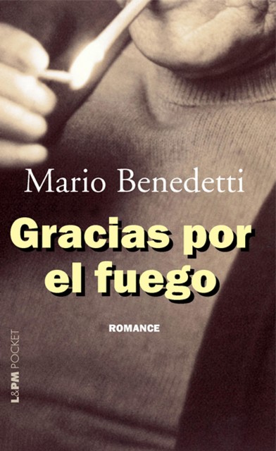 Gracias por El Fuego, Mario Benedetti