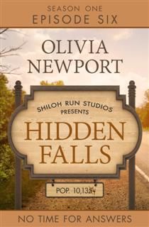 Hidden Falls: No Time for Answers – Episode 6, Olivia Newport