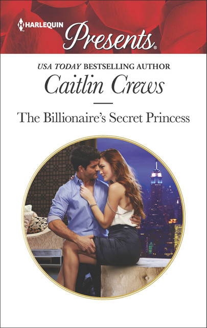 The Billionaire's Secret Princess, Caitlin Crews
