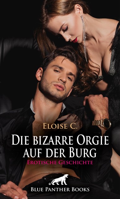 Die bizarre Orgie auf der Burg | Erotische Geschichte, Eloise C.