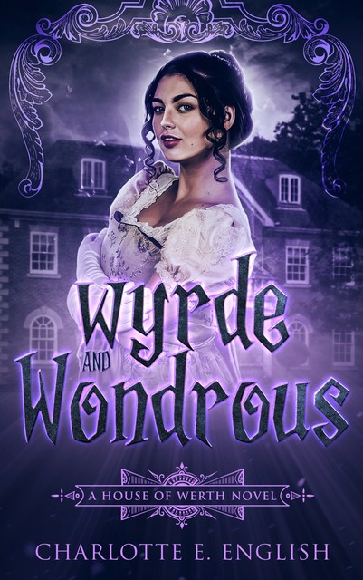 Wyrde and Wondrous, Charlotte E. English