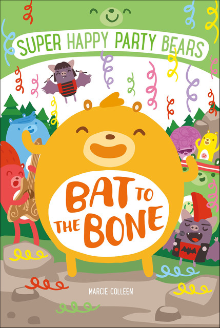 Super Happy Party Bears: Bat to the Bone, Marcie Colleen