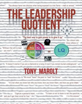 The Leadership Quotient, Tony Marolt