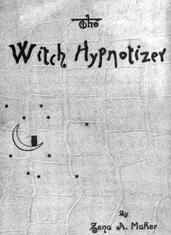 Witch Hypnotizer, Zena A. Maher