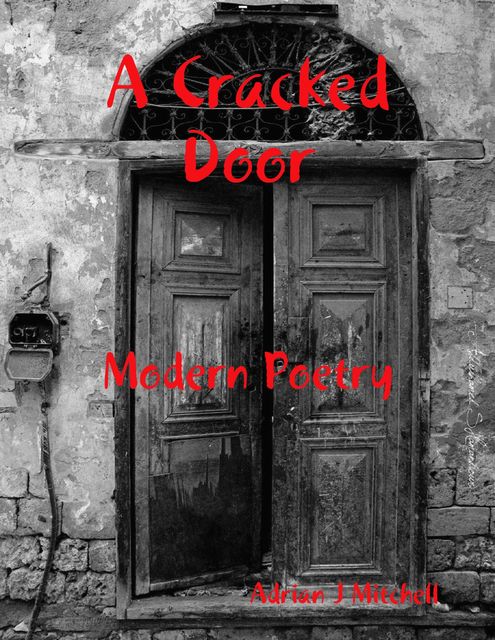 A Cracked Door, Adrian Mitchell