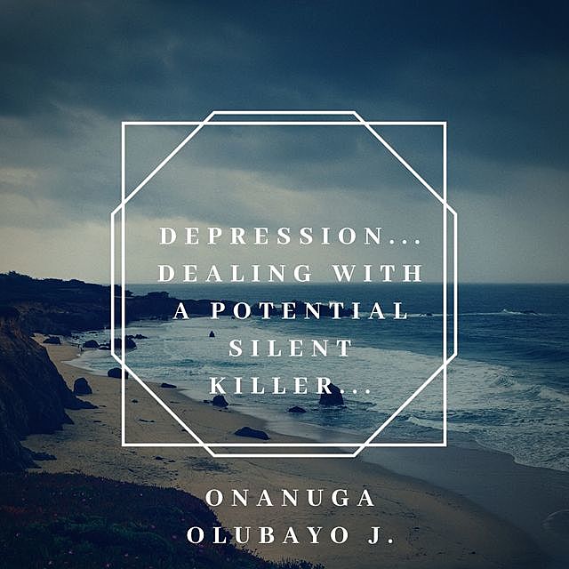 Depression, Onanuga Olubayo J.