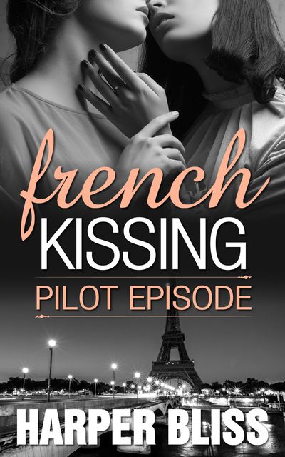 French Kissing: Pilot Episode, Harper Bliss