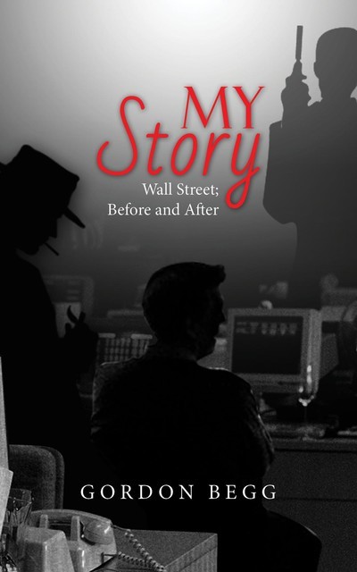 The Story of My Life – Wall Street; Before and After, Gordon Begg