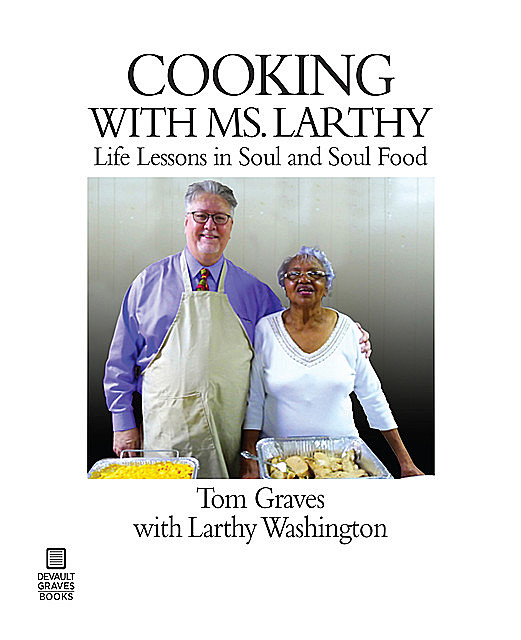 Cooking With Ms. Larthy, Tom Graves, Larthy Washington