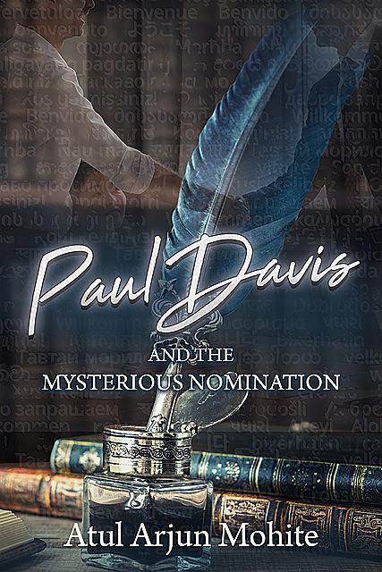 Paul Davis and the Mysterious Nomination, Atul Arjun Mohite