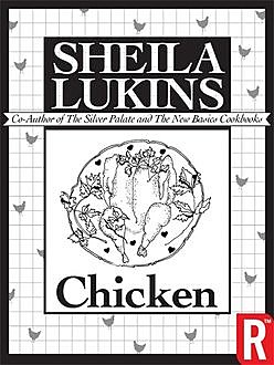 Chicken (Sheila Lukins Short eCookbooks), Sheila Lukins