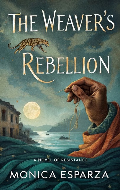 The Weaver's Rebellion, Monica Esparza