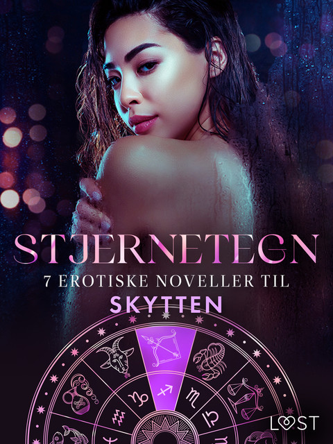 Stjernetegn – 7 erotiske noveller til Skytten, Andrea Hansen, Alexandra Södergran, Sarah Skov, Julie Jones, Vanessa Salt