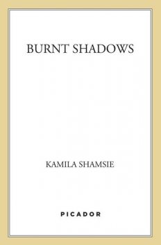 Burnt Shadows, Kamila Shamsie