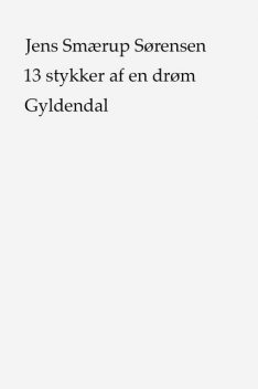 13 stykker af en drøm, Jens Smærup Sørensen