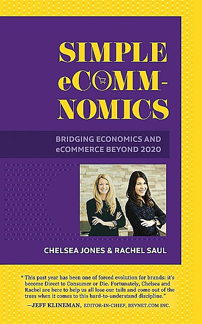 Simple eComm-Nomics; Bridging Economics and eCommerce Beyond 2020, Chelsea Jones, Rachel Saul