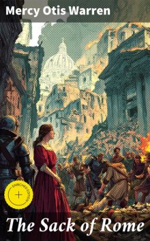 The Sack of Rome, Mercy Otis Warren