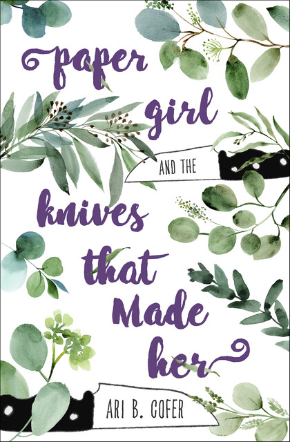Paper Girl and the Knives that Made Her, Ari B. Cofer