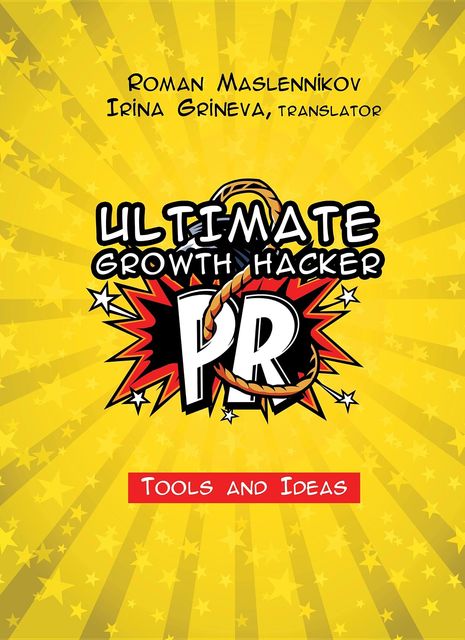 Ultimate Growth Hacker PR: Tools and Ideas, Roman Maslennikov