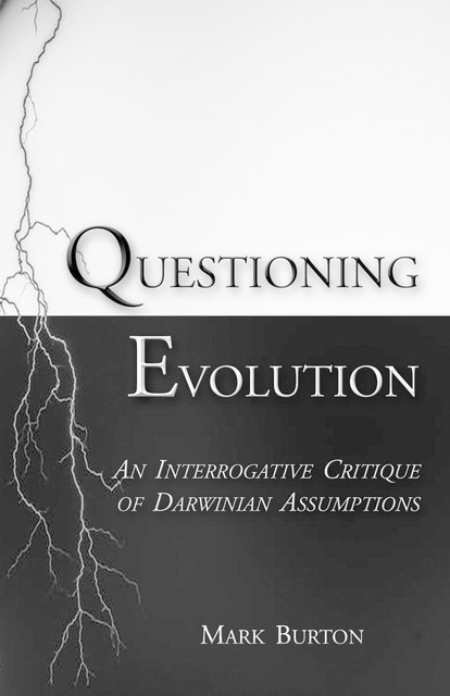 Questioning Evolution, Mark Burton